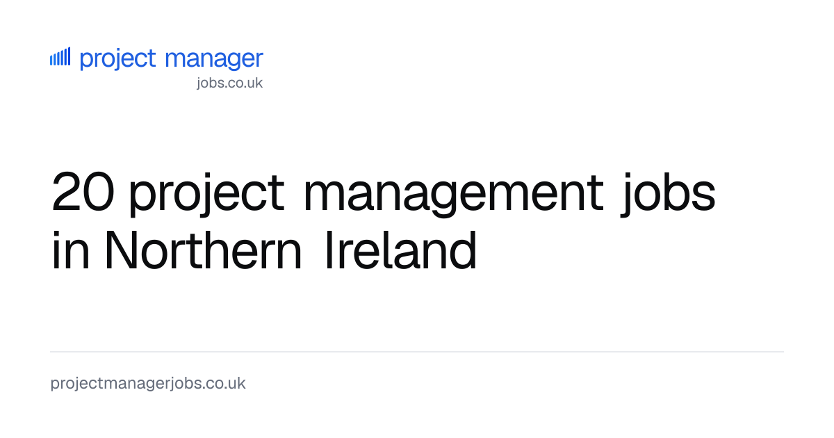 20 project management jobs in Northern Ireland | projectmanagerjobs.co.uk